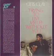 Otis Clay - Trying to Live My Life Without You