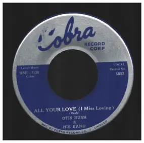 Otis Rush - All Your Love (I Miss Loving) / My Baby's A Good'un