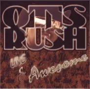 Otis Rush - Live And Awesome