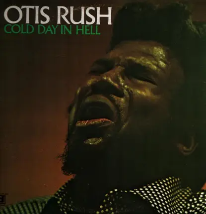 Otis Rush - Cold Day in Hell