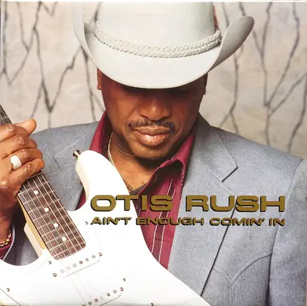Otis Rush - Ain't Enough Comin' In