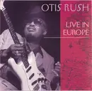 CD - Otis Rush - Live In Europe