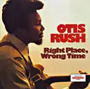 CD - Otis Rush - Right Place, Wrong Time