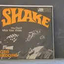 7'' - Otis Redding - Shake / You Don't Miss Your Water