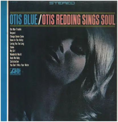Otis Redding - Otis Blue: Otis Redding Sings Soul