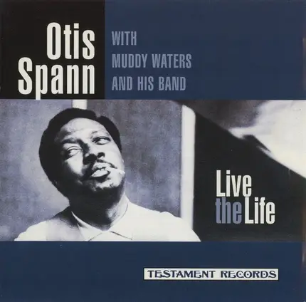 Otis Spann With Muddy Waters Blues Band - Live The Life