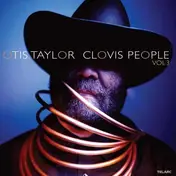 Otis Taylor - Clovis People Vol 3