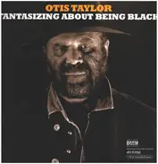 Otis Taylor - Fantasizing About Being Black