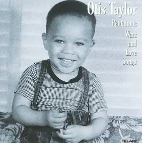 Otis Taylor - Pentatonic Wars and Love Songs