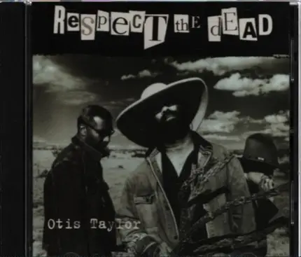 Otis Taylor - Respect the Dead