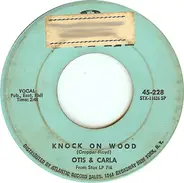 Otis & Carla - Knock On Wood /  Let Me Be Good To You