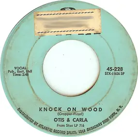 Otis & Carla - Knock On Wood /  Let Me Be Good To You