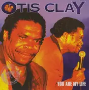 Otis Clay - You Are My Life