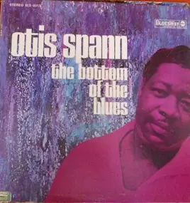 Otis Spann - The Bottom of the Blues