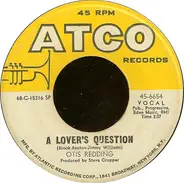 Otis Redding - A Lover's Question / You Made A Man Out Of Me