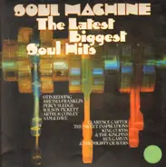 Otis Redding, Aretha Franklin,.. - Soul Machine - The Latest Biggest Soul Hits