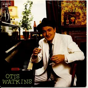 Otis Watkins - You Talk Too Much