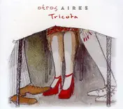 Otros Aires - Tricota