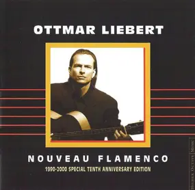 Ottmar Liebert - Nouveau Flamenco (1990-2000 Special Tenth Anniversary Edition)