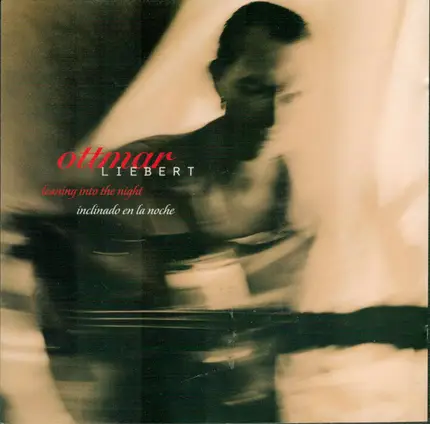 Ottmar Liebert - Leaning Into The Night/Inclinado  En La Noche