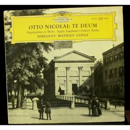 Otto Nicolai - Carl Mathieu Lange - Singakademie Zu Berlin - Radio-Symphonie-Orchester Berlin - Te Deum