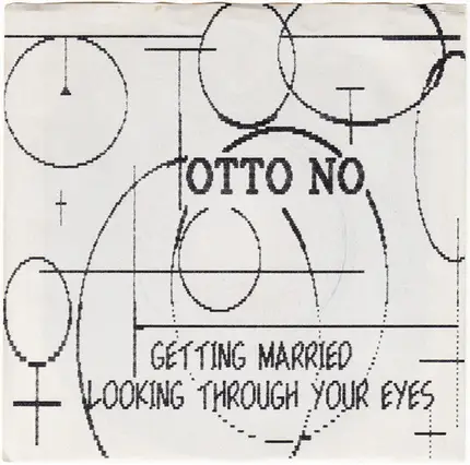 Otto No - Getting Married / Looking Through Your Eyes