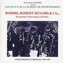 CD - Otto Dobrindt , Robert Renard - Dynamisme, Pintoresque Et Facétie...: Enregistrements Originaux 1928-1944