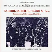 Otto Dobrindt , Robert Renard - Dynamisme, Pintoresque Et Facétie...: Enregistrements Originaux 1928-1944