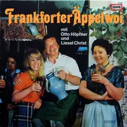 Otto Höpfner , Liesel Christ , Ursula Köllner , Kurt Schönewolf , Die Frankforter Bembel-Sänger , F - Frankforter Äppelwoi