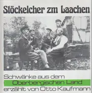 Otto Kaufmann - Stöckelcher zum Laachen