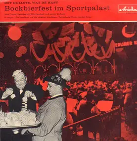 Otto Kermbach Orchester - Det Dollste, Wat De Hast - Bockbierfest Im Sportpalast (Jubel, Trubel, Heiterkeit Mit Otto Kermbach