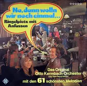 LP - Otto Kermbach Orchester , Hans Georg Schütz - Na, Dann Wolln Wir Noch Einmal... (Ringelpietz Mit Anfassen)