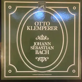 J. S. Bach - Otto Klemperer Dirigiert Johann Sebastian Bach