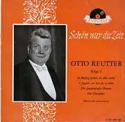 7inch Vinyl Single - Otto Reutter - Schön War Die Zeit - Folge 1 (Historische Aufnahmen)