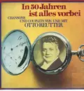 Double LP - Otto Reutter - In 50 Jahren Ist Alles Vorbei