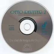 CD - Otto Reutter - Das Sind Die Sorgen Der Republik