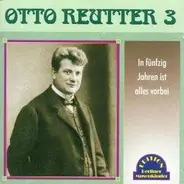 Otto Reuter - In Funfzig Jahren Ist..