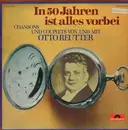 LP - Otto Reutter - In fünfzig Jahren ist alles vorbei - Club Edition