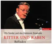 CD - Otto Sander, das Oakmusic Ensemble - Ritter und Raben - Balladen - Digipak + Booklet