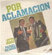 Otto Serge Y Rafael Ricardo - Por Aclamacion