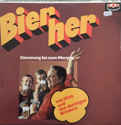 Otto Und Seine Durstigen Brüder - Bier her