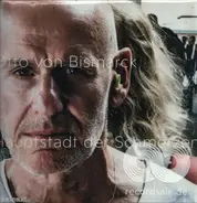 Otto von Bismarck - Hauptstadt Der Schmerzen