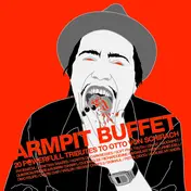 Otto Von Schirach - Armpit Buffet