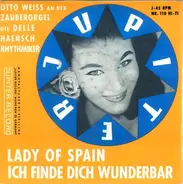 Otto Weiss Die Delle Haensch Rhythmiker - Lady Of Spain / Ich Finde Dich Wunderbar