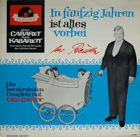 Otto Reutter - In fünfzig Jahren ist alles vorbei