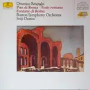 LP - Ottorino Respighi - Pini Di Roma • Feste Romane • Fontane Di Roma