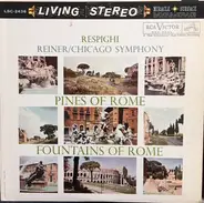 Ottorino Respighi , Fritz Reiner - Pines Of Rome / Fountains Of Rome