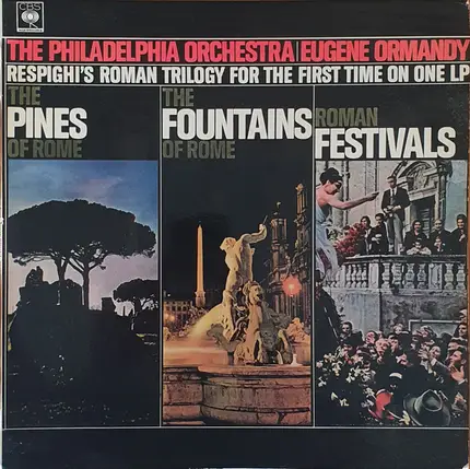 Ottorino Respighi - The Philadelphia Orchestra / Eugene Ormandy - The Pines Of Rome / The Fountains Of Rome / Roman Festivals