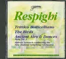 CD - Ottorino Respighi , New Zealand Symphony Orchestra , Andrew Schenck - Trittico Botticelliano / The Birds / Ancient Airs & Dances