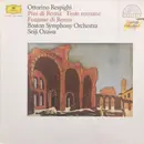 LP - Ottorino Respighi - Pini Di Roma • Feste Romane • Fontane Di Roma, Seiji Ozawa